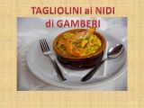 Tagliolini ai nidi di gamberi